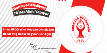 İzmir Bornova Belediyesi 78 İşçi Alımı Yapıyor (En Az İlköğretim Mezunu)