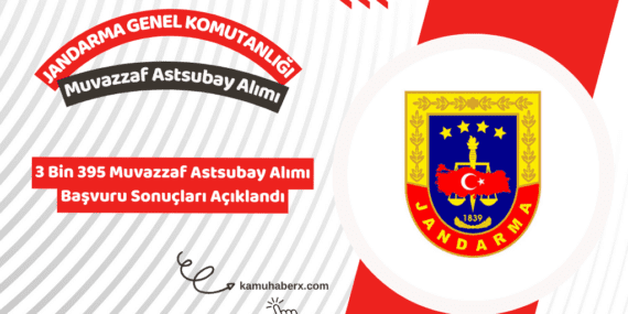 Jandarma Genel Komutanlığı 3 Bin 395 Muvazzaf Astsubay Alımı Başvuru Sonuçları Açıklandı