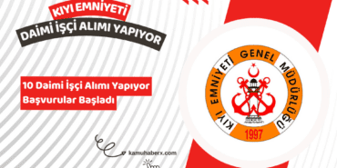 Kıyı Emniyeti Genel Müdürlüğü 10 Daimi İşçi Alımı İş İlanı Yayımlandı