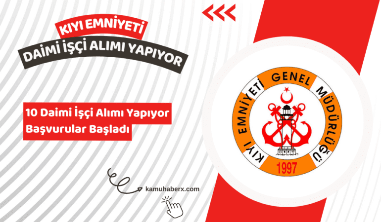 Kıyı Emniyeti Genel Müdürlüğü 10 Daimi İşçi Alımı İş İlanı Yayımlandı