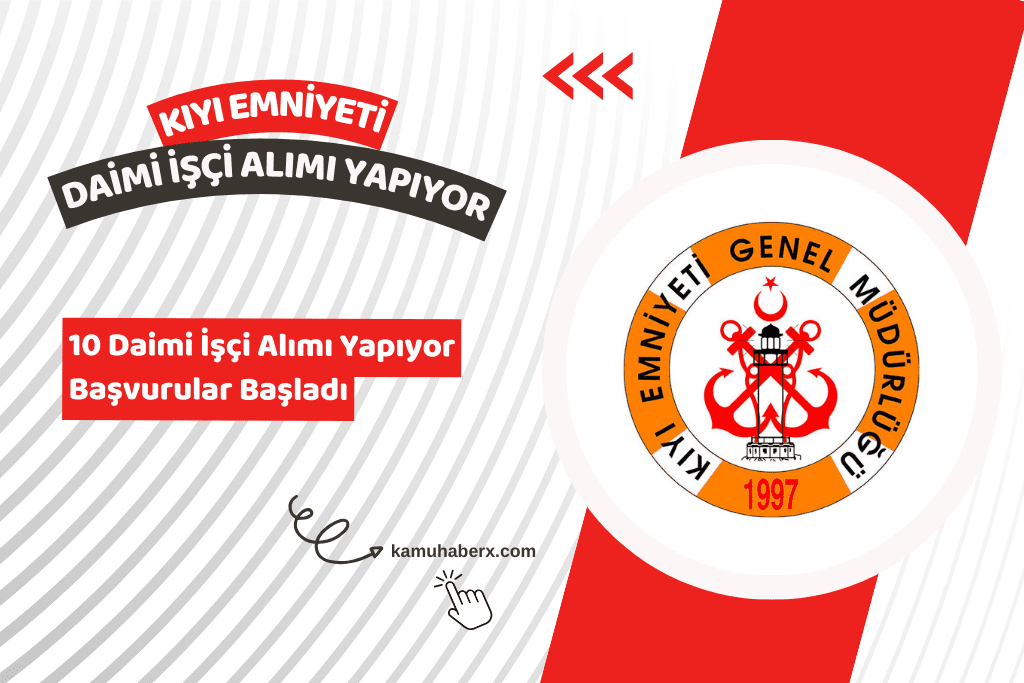 Kıyı Emniyeti Genel Müdürlüğü 10 Daimi İşçi Alımı İş İlanı Yayımlandı