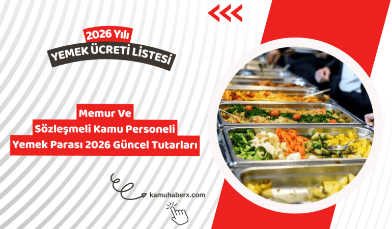 Memur ve Sözleşmeli Kamu Personeli Yemek Parası 2026 Ne Kadar? Güncel Tutarlar