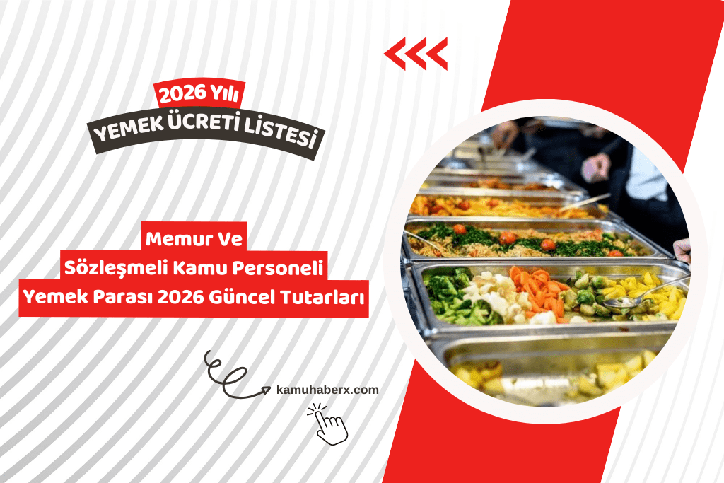 Memur ve Sözleşmeli Kamu Personeli Yemek Parası 2026 Ne Kadar? Güncel Tutarlar