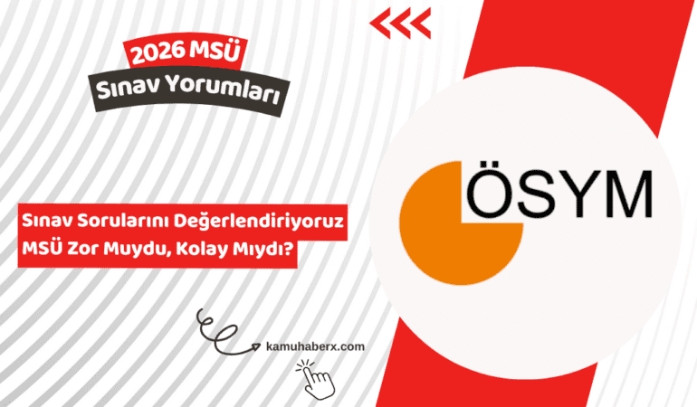 MSÜ 2026 Sınav Yorumları - Zor Muydu, Kolay Mıydı?