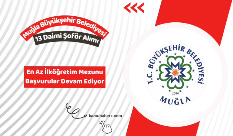 Muğla Büyükşehir Belediyesi 13 Daimi Şoför Alımı İş İlanı Yayınlandı