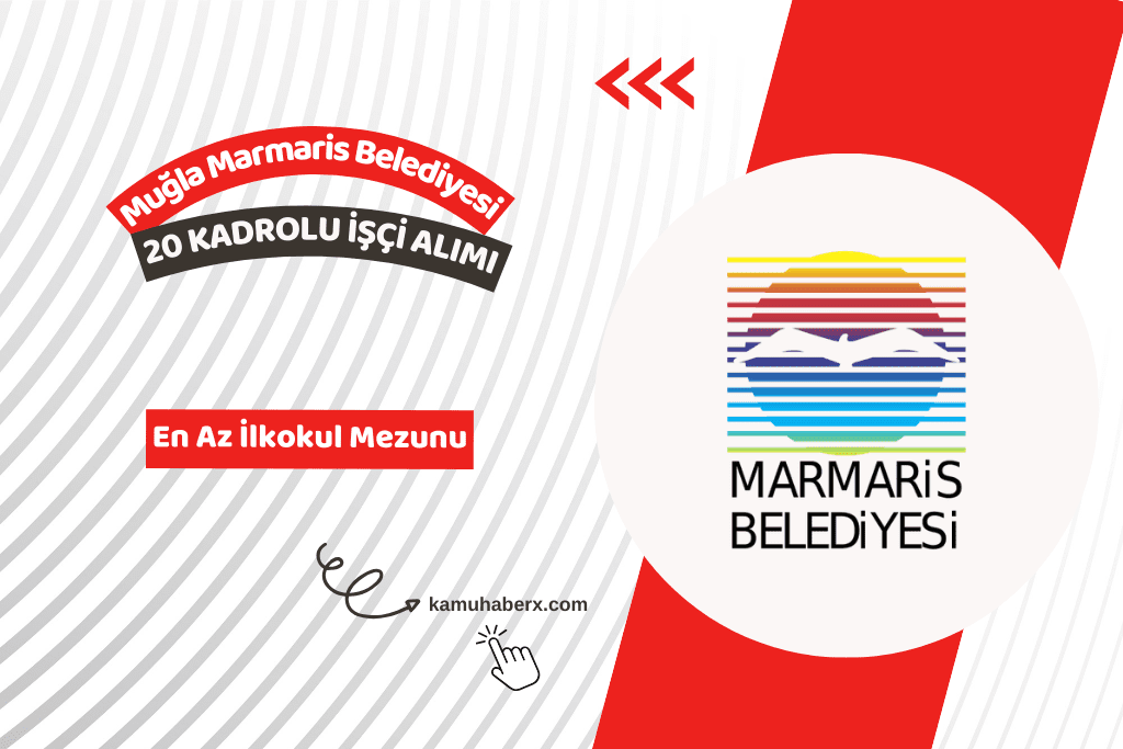 Muğla Marmaris Belediyesi 20 Kadrolu İşçi Alımı Yapıyor (Temizlik İşçisi Ve Beden İşçisi)