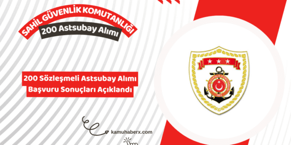 Sahil Güvenlik Komutanlığı 200 Sözleşmeli Astsubay Alımı Başvuru Sonuçları Açıklandı