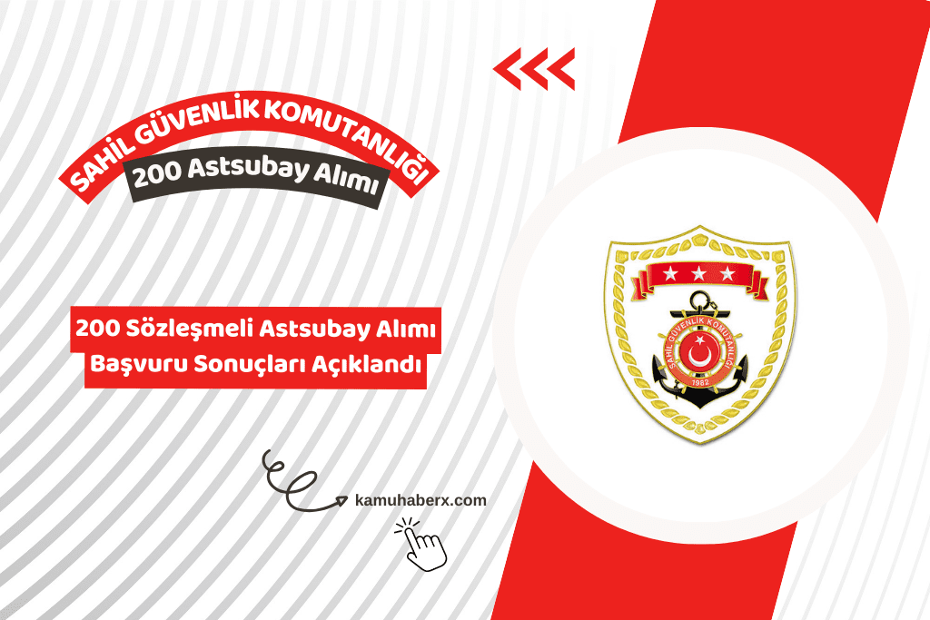 Sahil Güvenlik Komutanlığı 200 Sözleşmeli Astsubay Alımı Başvuru Sonuçları Açıklandı
