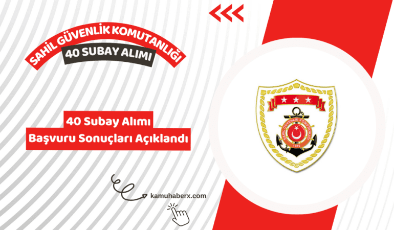Sahil Güvenlik Komutanlığı 40 Subay Alımı Başvuru Sonuçları Açıklandı