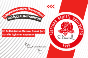 Süleyman Demirel Üniversitesi 100 İşçi Alımı Yapacağını Duyurdu (En Az İlköğretim Mezunu Olmak Şart)
