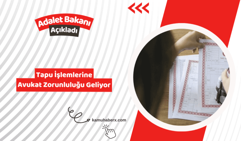 Tapu İşlemlerine Avukat Zorunluluğu Geliyor