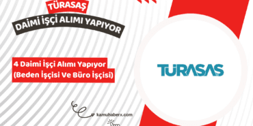TÜRASAŞ 4 Daimi İşçi Alımı Yapıyor (Beden İşçisi Ve Büro İşçisi Alımı)