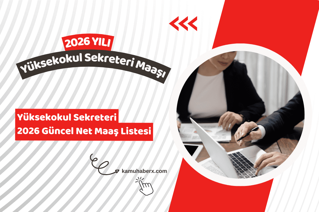 Yüksekokul Sekreteri Maaşı 2026 – Üniversitelerde Güncel Net Maaş Listesi